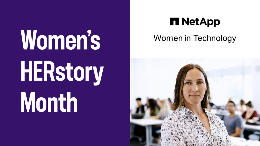 Women's HERstory Month NetApp Women in Technology