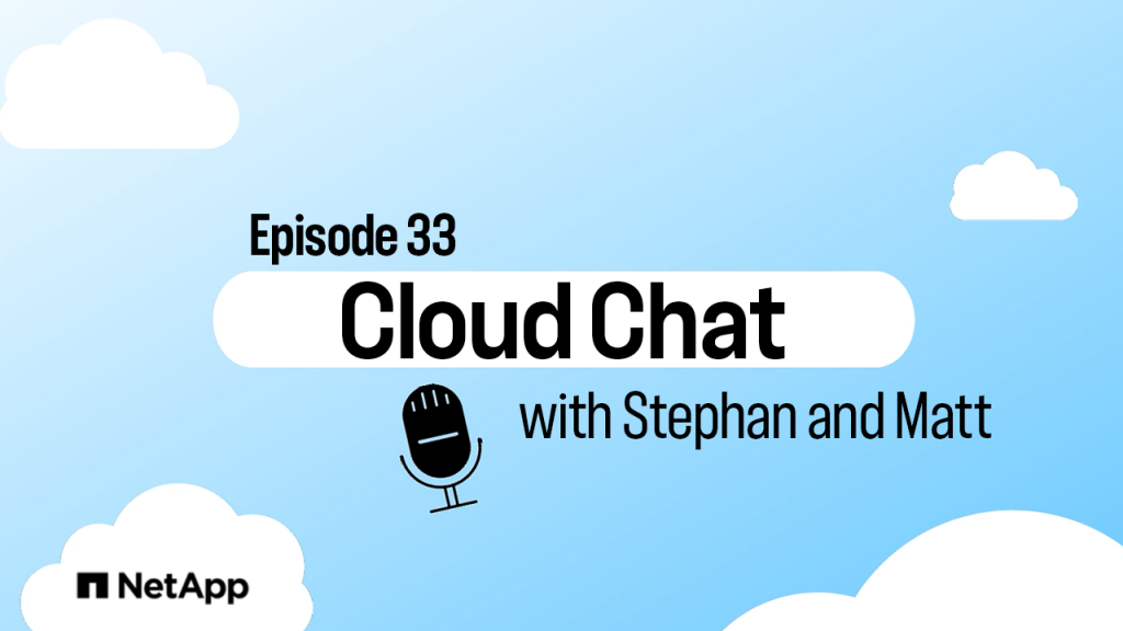 Cloud Chat with Stephan & Matt Episode 33